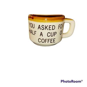 You Asked For Half a Cup Of Coffee. Myrtle Beach, South Carolina  mug.  ^